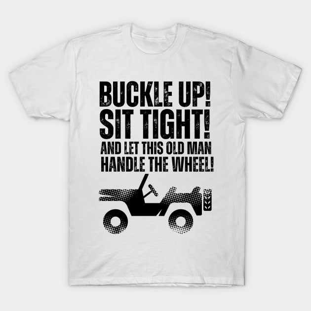 Let this old man handle the wheel! T-Shirt by mksjr